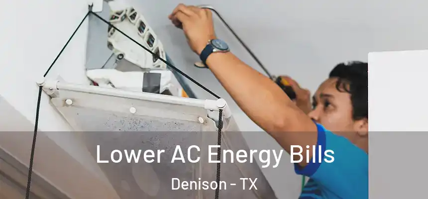  Lower AC Energy Bills Denison - TX